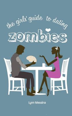 Libro The Girls' Guide To Dating Zombies - Walsh, Ann-marie