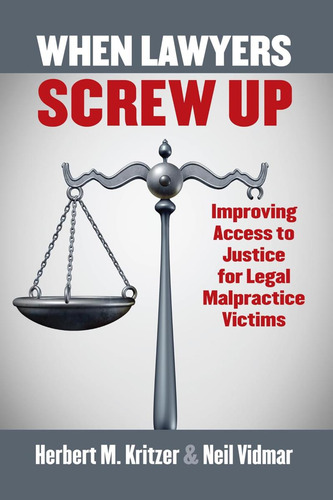 Libro: When Lawyers Screw Up: Improving Access To Justice Fo