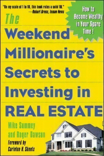 The Weekend Millionaire's Secrets To Investing In Real Estate: How To Become Wealthy In Your Spar..., De Mike Summey. Editorial Mcgraw-hill Education - Europe, Tapa Blanda En Inglés