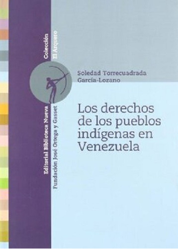 Los Derechos De Los Pueblos Indígenas En Venezuela, De Torrecuadrada García -lozano, Soledad. Editorial Biblioteca Nueva, Tapa Blanda En Español, 2010