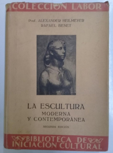 La Escultura Moderna Y Contemporanea * Heilmeyer Bener