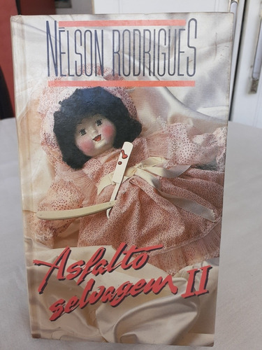 Livro Asfalto Selvagem Ii - Nelson Rodrigues 