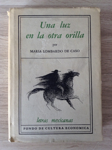 Una Luz En La Otra Orilla, Maria Lombardo De Caso. 1era. Edi