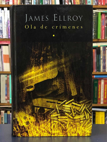 Ola De Crímenes - James Ellroy - Ediciones B