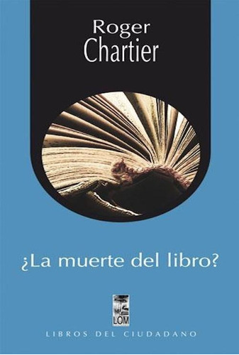 Libro ¿la Muerte Del Libro? Roger Chartier