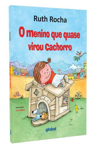 Imagem 2 de 2 de O Menino que quase virou Cachorro, de Rocha, Ruth. Série Ruth Rocha Editora Grupo Editorial Global, capa mole em português, 2021