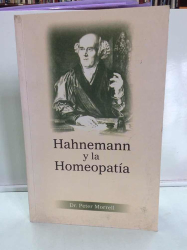 Hahnemann Y La Homeopatía - Peter Morrell - Salud - Historia