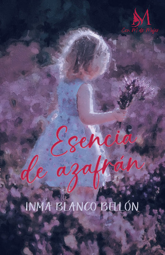 Libro Esencia De Azafran - Inmaculada Blanco Bellon