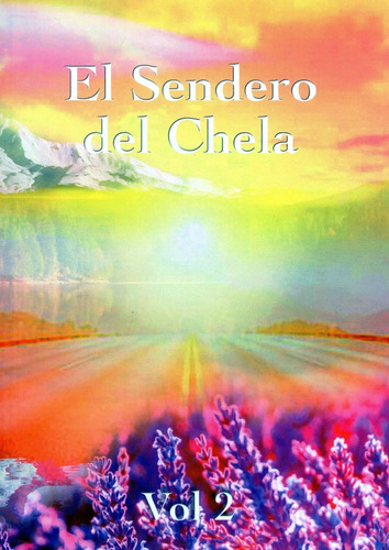 El Sendero Del Chela Vol 2 -compilación- Maestros Ascendidos