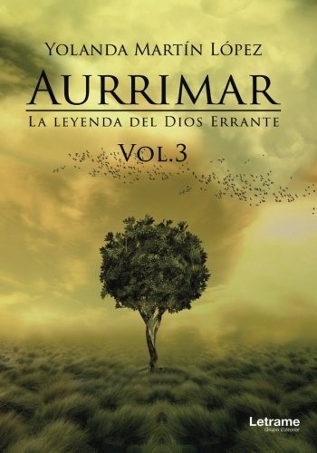 Aurrimar. La Leyenda Del Dios Errante Vol. 3 (novela)