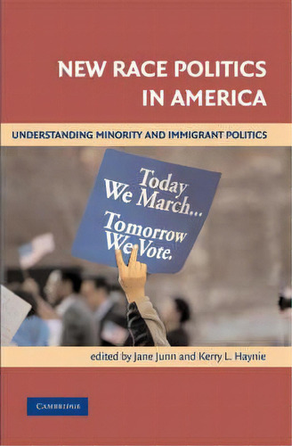 New Race Politics In America: Understanding Minority And Immigrant Politics, De Jane Junn., Vol. 1. Editorial Cambridge University Press, Tapa Blanda En Inglés
