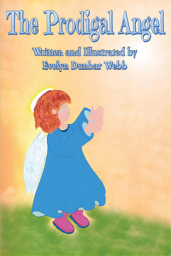 The Prodigal Angel, De Dunbar Webb, Evelyn L.. Editorial Lightning Source Inc, Tapa Blanda En Inglés