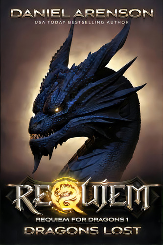 Dragons Lost: Requiem For Dragons, Book 1, De Arenson, Daniel. Editorial Createspace, Tapa Blanda En Inglés
