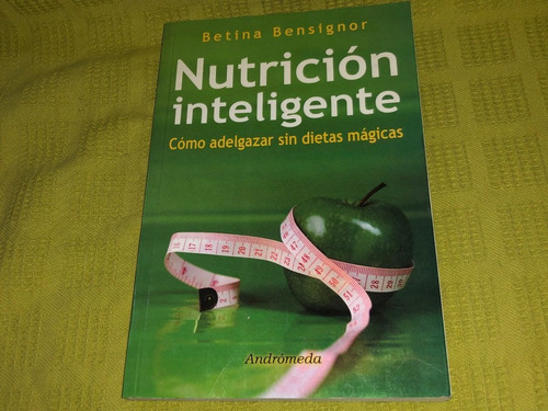Nutrición Inteligente - Betina Bensignor - Andrómeda