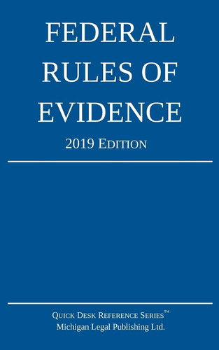 Libro: Federal Rules Of Evidence; 2019 Edition: With Interna