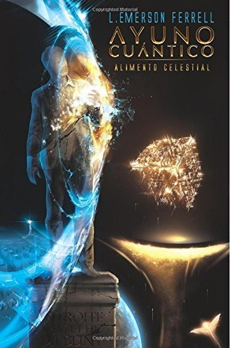Libro : Ayuno Cuantico (2016 Version) Alimento Celestial -.