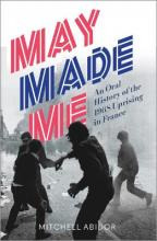 Libro May Made Me : An Oral History Of The 1968 Uprising ...