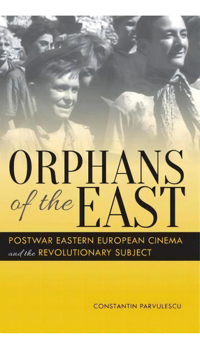 Orphans Of The East, De Stantin Parvulescu. Editorial Indiana University Press, Tapa Dura En Inglés