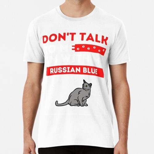 Remera Russian Blue Cat Gift , Funny Idea Gift For Russian B