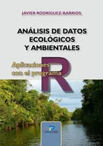 Comprar Analisis De Datos Ecologicos Y Ambientales: Aplicaciones Con El Programa R, De Rodriguez-barrios, Javier., Vol. 1. Editorial Ediciones Diaz De Santos, S.a., Tapa Blanda En Español