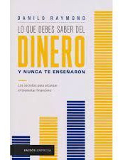 Libro Lo Que Debes Saber Del Dinero Y Nunca Te Enseñaron