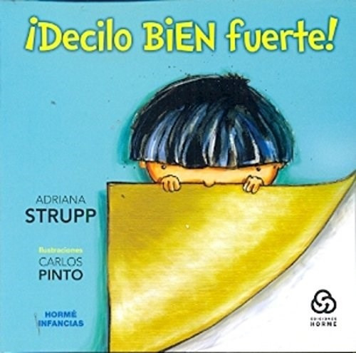 Decilo Bien Fuerte  Ni¤os De Diana Strupp, de Diana Strupp. Editorial HORME EDICIONES en español