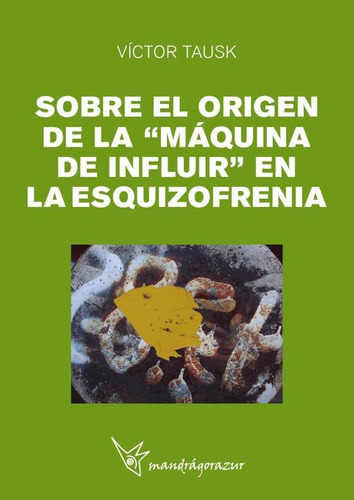 Sobre El Origen De La  Maquina De Influir  En La Esquizof...