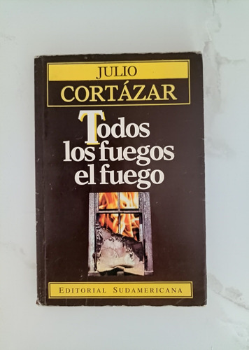 Todos Los Fuegos El Fuego Julio Cortázar.