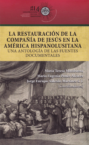 La Restauración De La Compañía De Jesús En La América, De María Teresa Matabuena, María Eugenia Ponce, Jorge Enriqu. 6074172744, Vol. 1. Editorial Editorial U. Javeriana, Tapa Blanda En Español, 2014