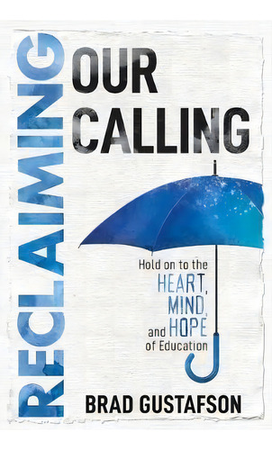 Reclaiming Our Calling, De Brad Gustafson. Editorial Impress Lp, Tapa Blanda En Inglés