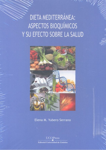 Libro Dieta Mediterrã¡nea: Aspectos Bioquã­micos Y Su Efe...