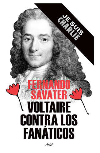 Voltaire contra los fanáticos, de Savater, Fernando. Serie Fuera de colección Editorial Ariel México, tapa blanda en español, 2015