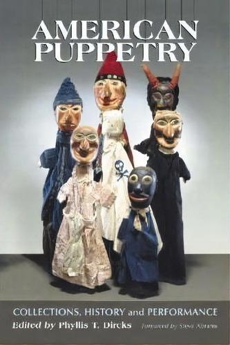 American Puppetry, De Phyllis T. Dircks. Editorial Mcfarland Co Inc, Tapa Blanda En Inglés