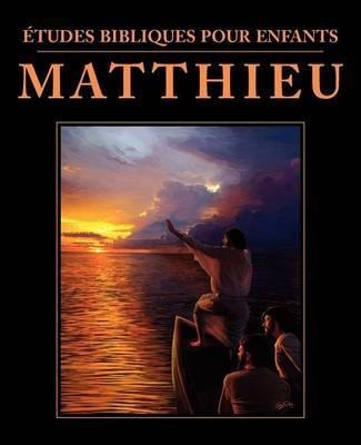 Tudes Bibliques Pour Enfants : Matthieu (french: Bible St...