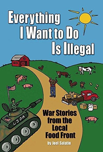 Everything I Want To Do Is Illegal : War Stories From The Local Food Front, De Joel Salatin. Editorial Polyface, Incorporated, Tapa Blanda En Inglés