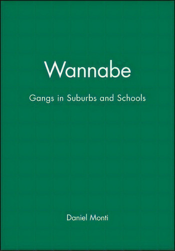 Wannabe - Gangs In Suburbs And Schools, De Dj Monti. Editorial John Wiley And Sons Ltd, Tapa Blanda En Inglés