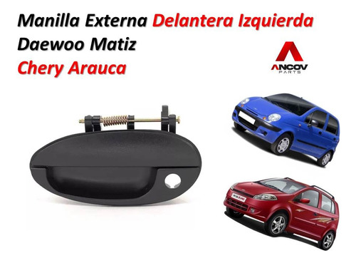 Manilla Externa Daewoo Matiz Chery Arauca Delantera Izquierd