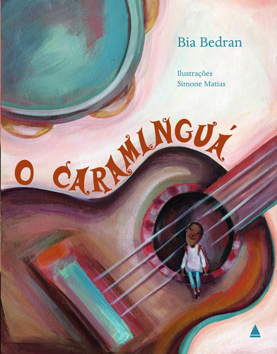 O caraminguá, de Bedran, Bia. Editora Nova Fronteira Participações S/A em português, 2013