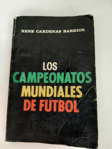 Libro Los Campeonatos Mundiales De Fútbol - Rene Cardenas B.