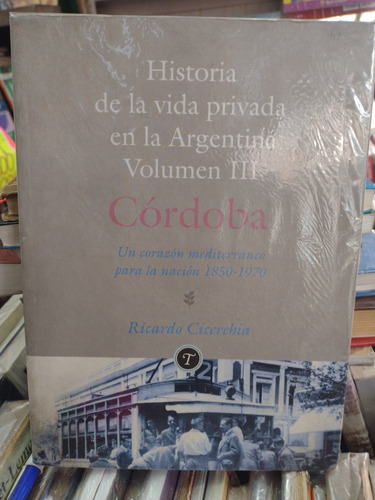 Historia De La Vida Privada En Argentina 3 Córdoba 5 #