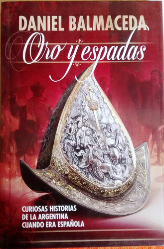 Oro Y Espadas / Daniel Balmaceda