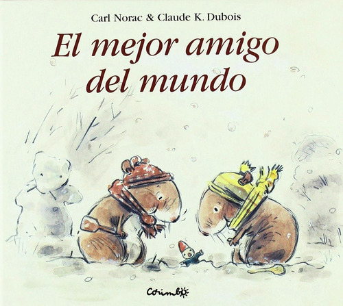 El Mejor Amigo Del Mundo, De Norac-dubois. Editorial Corimbo, Tapa Dura En Español, 2006