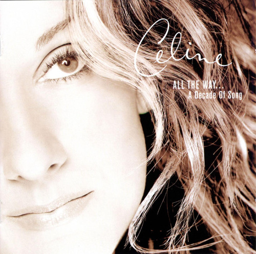 01 Cd: Celine Dion: All The Way.... A Decade Of Song