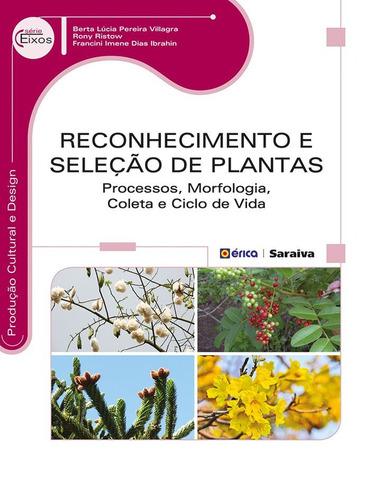 Reconhecimento e seleção de plantas: Processos, morfologia, coleta e ciclo de vida, de Villagra, Berta Lúcia Pereira. Editora Saraiva Educação S. A., capa mole em português, 2014