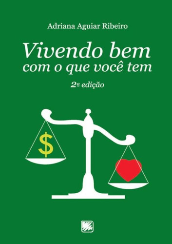 Vivendo Bem Com O Que Voce Tem: Vivendo Bem Com O Que Voce Tem, De Ribeiro,adriana Aguiar. Editora Scortecci, Capa Mole, Edição 2 Em Português, 2020