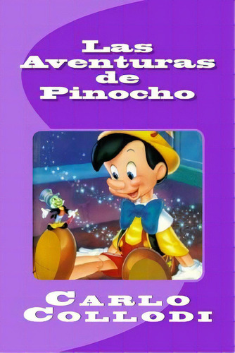 Las Aventuras De Pinocho, De Calleja Gutierrez, Rafael. Editorial Createspace, Tapa Blanda En Español
