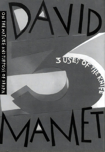Three Uses Of The Knife : On The Nature And Purpose Of Drama, De David Mamet. Editorial Columbia University Press, Tapa Dura En Inglés