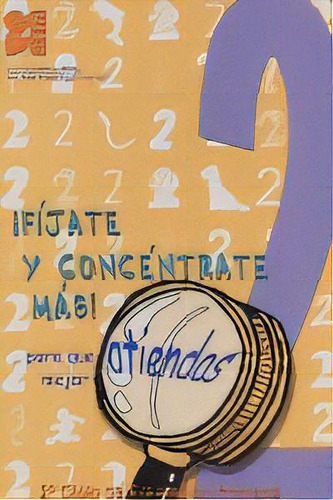 Ãâ¡fãâjate Y Concãâ©ntrate Mãâ¡s! Cuaderno 2, De Álvarez Pérez, Luis. Editorial Ciencias De La Educación Preescolar Y Especial, Tapa Blanda En Español