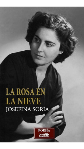 La Rosa En La Nieve, De Josefina Soria., Vol. 1. Editorial Raspabook, Tapa Blanda En Español, 2016