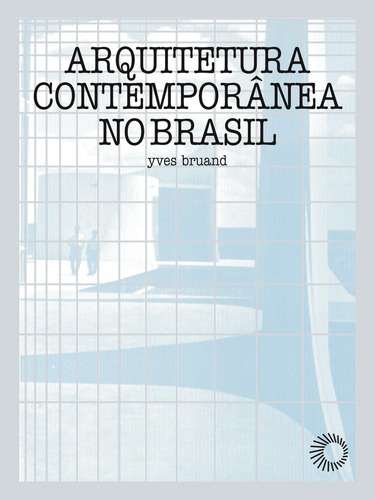 Arquitetura contemporânea no Brasil, de Bruand, Yves. Arquitetura Editorial Editora Perspectiva Ltda., capa mole em português, 2020